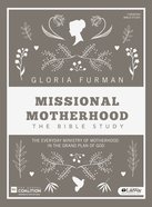 Missional Motherhood (Bible Study Book) Paperback