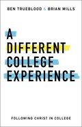 A Different College Experience: Following Christ in College Paperback