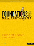 Foundations For Kids - New Testament: A 260-Day Bible Reading Plan For Kids Paperback