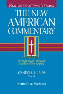 Genesis 1-11 (#01 in New American Commentary Series) Genesis 1-11 (#01 in New American Commentary Series)