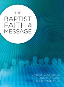 The Baptist Faith & Message (Incl Leader Guide) The Baptist Faith & Message (Incl Leader Guide)