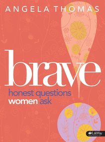 Brave: Honest Questions Women Ask (Member Book) Brave: Honest Questions Women Ask (Member Book)