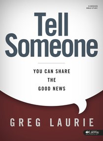 Tell Someone: You Can Share the Good News (Bible Study) Tell Someone: You Can Share the Good News (Bible Study)