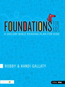 Foundations For Kids - a 260-Day Bible Reading Plan For Kids Foundations For Kids - a 260-Day Bible Reading Plan For Kids