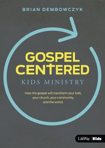 Gospel-Centered Kids Ministry (Leaders Guide): How the Gospel Will Transform Your Kids, Your Church, Your Community and the World. (10 Pack) Gospel-Centered Kids Ministry (Leaders Guide): How the Gospel Will Transform Your Kids, Your Church, Your Community and the World. (10 Pack)
