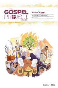 Out of Egypt (Younger Kids Leader Guide) (#02 in The Gospel Project For Kids Series) Out of Egypt (Younger Kids Leader Guide) (#02 in The Gospel Project For Kids Series)