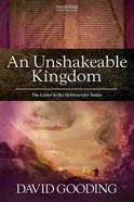 Unshakeable Kingdom: Rock Solid Truth in Uncertain Times Paperback