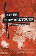 After They Are Yours: The Grace and Grit of Adoption Paperback
