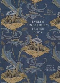 Evelyn Underhills Prayer Book Evelyn Underhills Prayer Book