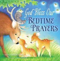 God Bless Our Bedtime Prayers (A God Bless Book Series) God Bless Our Bedtime Prayers (A God Bless Book Series)