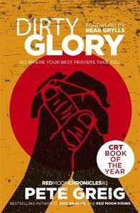Dirty Glory - Go Where Your Best Prayers Take You (#02 in Red Moon Chronicles Series) Dirty Glory - Go Where Your Best Prayers Take You (#02 in Red Moon Chronicles Series)