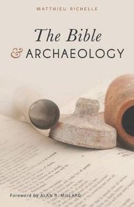 The Bible and Archaeology The Bible and Archaeology