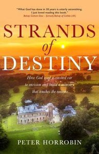 Strands of Destiny: How God Used a Crashed Car to Envision and Build a Ministry That Touches the Nations Strands of Destiny: How God Used a Crashed Car to Envision and Build a Ministry That Touches the Nations