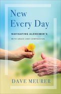 New Every Day: Navigating Alzheimer's With Grace and Compassion Paperback