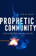 Prophetic Community: God's Call For All to Minister in His Gifts Paperback