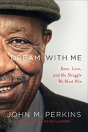 Dream With Me: Race, Love and the Struggle We Must Win Paperback