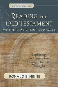 Reading the Old Testament With the Ancient Church (Evangelical Ressourcement: Ancient Sources For The Churchs Future Series) Reading the Old Testament With the Ancient Church (Evangelical Ressourcement: Ancient Sources For The Churchs Future Series)