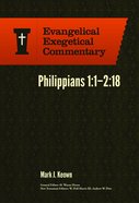 Philippians 1: 1-2 18 (Evangelical Exegetical Commentary Series) Hardback