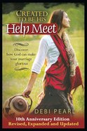 Created to Be His Help Meet (10th Anniversary Edition) Paperback