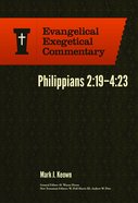 Philippians 2: 19-4 23 (Evangelical Exegetical Commentary Series) Hardback