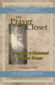 The Prayer Closet: Creating a Personal Prayer Room The Prayer Closet: Creating a Personal Prayer Room