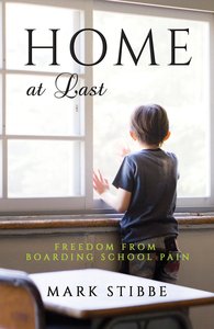 Coming Home At Last: Freedom From Boarding School Pain Coming Home At Last: Freedom From Boarding School Pain