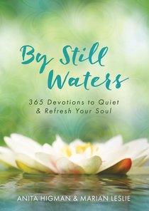 By Still Waters:365 Devotions to Quiet and Refresh Your Soul By Still Waters:365 Devotions to Quiet and Refresh Your Soul