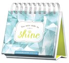 Daybrighteners: You Were Made to Shine (Padded Cover) Spiral