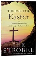 The Case For Easter: A Journalist Investigates Evidence For the Resurrection Mass Market