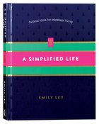 A Simplified Life: Tactical Tools For Intentional Living Hardback
