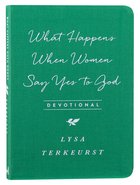 What Happens When Women Say Yes to God Devotional Imitation Leather
