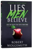 Lies Men Believe: And the Truth That Sets Them Free Paperback