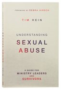 Understanding Sexual Abuse: A Guide For Ministry Leaders and Survivors Paperback