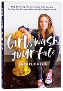 Girl, Wash Your Face: Stop Believing the Lies About Who You Are So You Can Become Who You Were Meant to Be Hardback