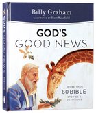 God's Good News: More Than 60 Bible Stories and Devotions Hardback