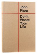 Don't Waste Your Life Paperback