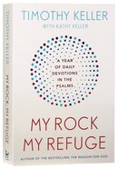 My Rock, My Refuge: A Year of Daily Devotions in the Psalms Pb (Smaller)