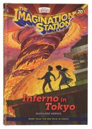 Inferno in Tokyo (#20 in Adventures In Odyssey Imagination Station (Aio) Series) Hardback