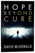 Hope Beyond Cure (Second Edition) Paperback