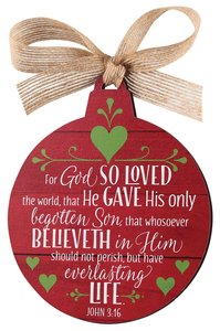 Christmas Mdf Red Barnwood Ornament: Believe, Round Shape (John 3:16) Christmas Mdf Red Barnwood Ornament: Believe, Round Shape (John 3:16)
