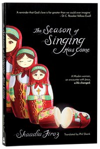The Season of Singing Has Come: An a Muslim Woman The Season of Singing Has Come: An a Muslim Woman