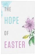 Hope of Easter, the (ESV) (Pack Of 25) Booklet