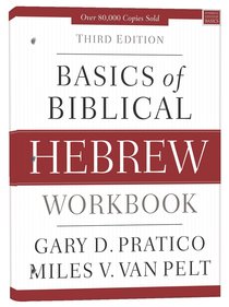 Basics of Biblical Hebrew (3rd Edition) (Workbook) Basics of Biblical Hebrew (3rd Edition) (Workbook)