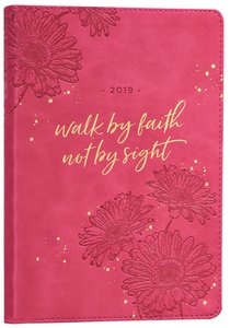 2019 Executive 12-Month Diary/Planner: Walk By Faith, Pink 2019 Executive 12-Month Diary/Planner: Walk By Faith, Pink