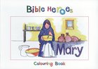 Mary (Bible Heroes Coloring Book Series) Paperback