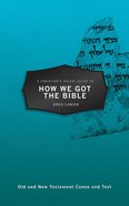 A Christian's Pocket Guide to How We Got the Bible Paperback