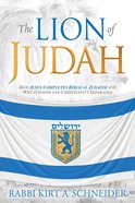 The Lion of Judah: How Christianity and Judaism Separated Paperback