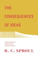The Consequences of Ideas: Understanding the Concepts That Shaped Our World Paperback