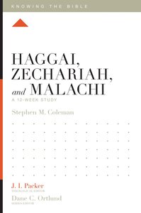 Haggai, Zechariah, and Malachi (12 Week Study) (Knowing The Bible Series) Haggai, Zechariah, and Malachi (12 Week Study) (Knowing The Bible Series)