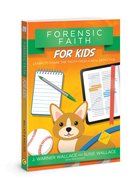 Forensic Faith For Kids: Learn to Share the Truth From a Real Detective Paperback